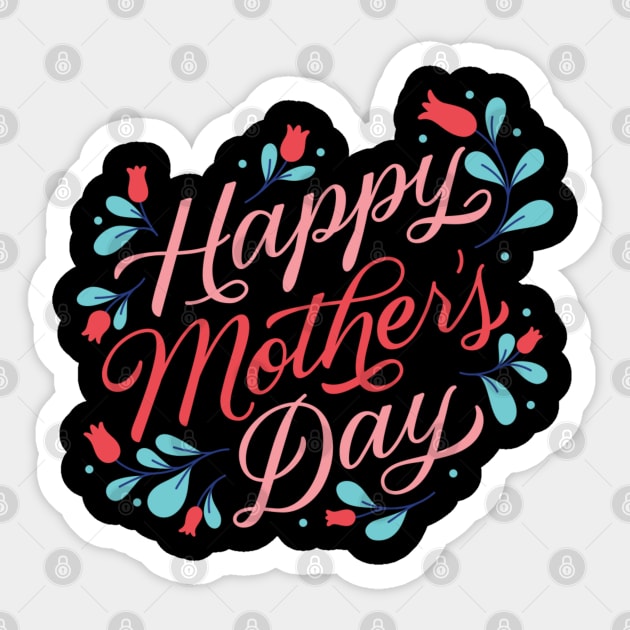 Happy Mother’s Day You're the best mom in the world Sticker by "Artistic Apparel Hub"